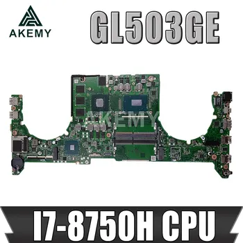 GL503GE Portatīvo datoru mātesplati par ASUS ROG Strix GL503GE sākotnējā mainboard HM370 I7-8750H GTX1050TI V4G